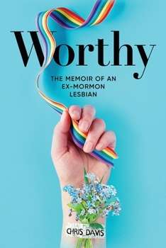 Paperback Worthy: The Memoir of an Ex-Mormon Lesbian Book