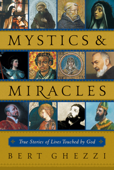 Paperback Mystics & Miracles: True Stories of Lives Touched by God Book