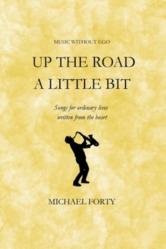 Paperback Up The Road a Little Bit - Music Without Ego Book