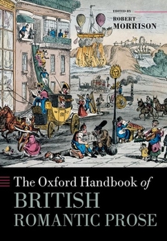 Hardcover The Oxford Handbook of British Romantic Prose Book