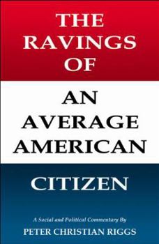 The Ravings of an Average American Citizen