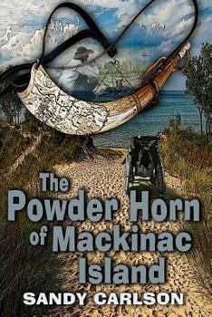 Paperback The Powder Horn of Mackinac Island Book