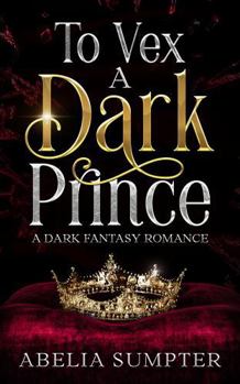 Paperback To Vex a Dark Prince: An Enemies-to-Lovers Fantasy Romance Book