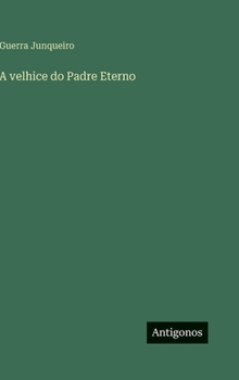 Hardcover A velhice do Padre Eterno [Portuguese] Book