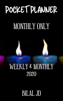 Paperback Pocket Planner Monthly Only: WEEKLY MONTHLY PLANNER 2020: 2020 CALENDAR: JAN 1st - DEC 31 Book