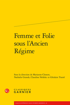 Paperback Femme Et Folie Sous l'Ancien Regime [French] Book