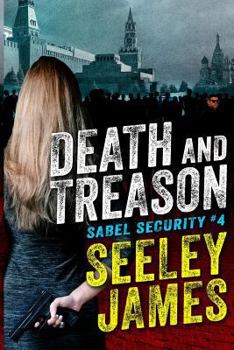 Death and Treason - Book #4 of the Sabel Security