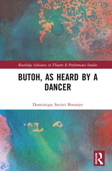 Hardcover Butoh, as Heard by a Dancer Book