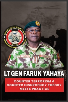 Paperback Lt Gen Faruk Yahaya COUNTER TERRORISM & COUNTER INSURGENCY THEORY MEETS PRACTICE Book