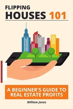 Paperback Flipping Houses 101: A Beginner's Guide to Real Estate Profits Book