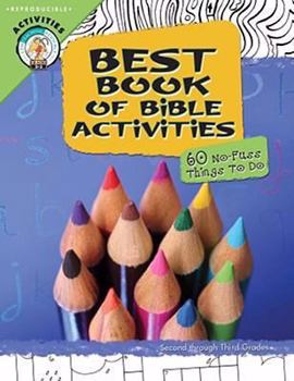 Paperback Best Book of Bible Activities: Second Through Third Grades, 60 No-Fuss Things to Do Book