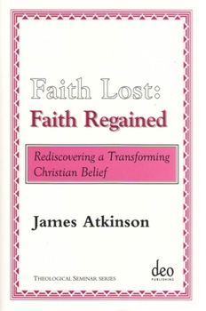 Paperback Faith Lost: Faith Regained: Rediscovering a Transforming Christian Belief Book