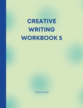 Paperback Creative Writing Workbook 5: Your Writing Routine Made Easier Book