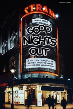 Paperback Good Nights Out: A History of Popular British Theatre Since the Second World War Book