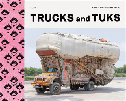 Hardcover Trucks and Tuks: Decorated Vehicles of South Asia Book