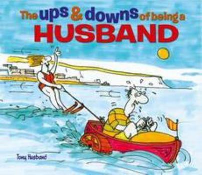 Hardcover The Ups & Downs of Being a Husband Book