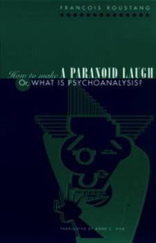Paperback How to Make a Paranoid Laugh: Or, What Is Psychoanalysis? (Critical Authors and Issues) Book