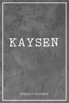 Paperback Kaysen Weekly Planner: Organizer Custom Name Undated Hand Painted Appointment To-Do List Additional Notes Chaos Coordinator Time Management S Book