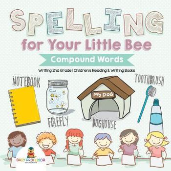 Paperback Spelling for Your Little Bee: Compound Words - Writing 2nd Grade Children's Reading & Writing Books Book