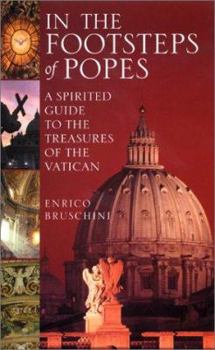 Hardcover In the Footsteps of Popes: A Spirited Guide to the Treasures of the Vatican Book