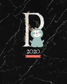 Paperback 2020 Weekly Planner: Cute 2020 Agenda Sloth Tribe Monogram "P" On Black Marble Book