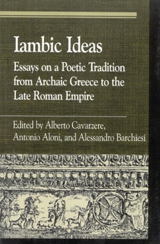 Iambic Ideas: Essays on a Poetic Tradition from Archaic Greece to the Late Roman Empire (Greek Studies)