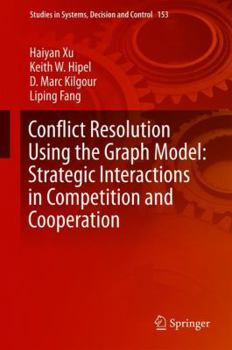 Hardcover Conflict Resolution Using the Graph Model: Strategic Interactions in Competition and Cooperation Book