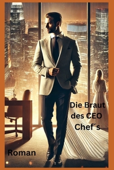 Die Braut des CEO Chefs: Roman (German Edition)