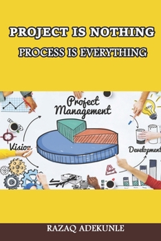 Paperback The Project Is Nothing: The Process Is Everything Book