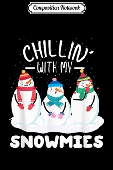Composition Notebook: Chillin' With My Preschool Snowmies Teacher Christmas Gift  Journal/Notebook Blank Lined Ruled 6x9 100 Pages