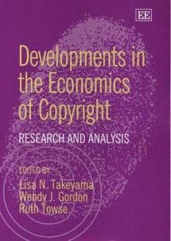 Hardcover Developments in the Economics of Copyright: Research and Analysis Book