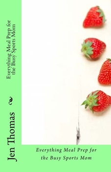 Paperback Everything Meal Prep for the Busy Sports Mom Book