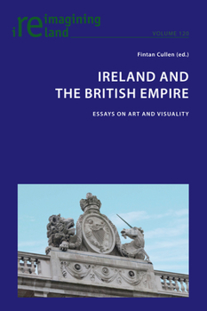 Paperback Ireland and the British Empire: Essays on Art and Visuality Book