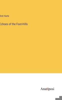 Hardcover Echoes of the Foot-Hills Book