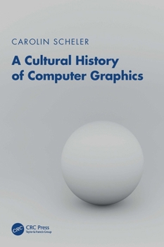 Paperback A Cultural History of Computer Graphics Book