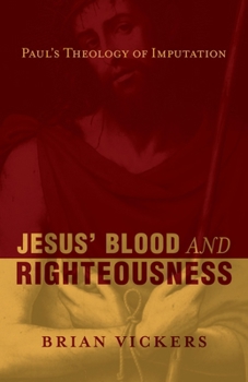 Paperback Jesus' Blood and Righteousness: Paul's Theology of Imputation Book