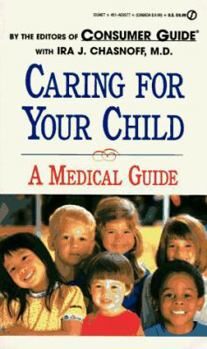Mass Market Paperback Caring for Your Child: A Medical Guide Book