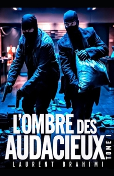 Paperback L'Ombre Des Audacieux: Tome 1 [French] Book