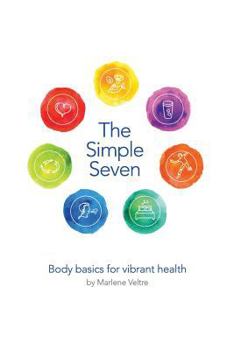 Paperback The Simple Seven: Body basics for vibrant health Book