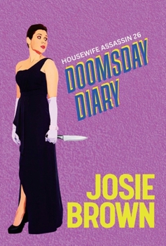 Housewife Assassin's Doomsday Diary : Book 26 - the Housewife Assassin Series