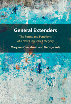 Hardcover General Extenders: The Forms and Functions of a New Linguistic Category Book