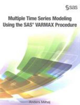 Paperback Multiple Time Series Modeling Using the SAS VARMAX Procedure Book