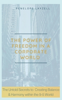 Paperback The Power of Freedom in a Corporate World Book