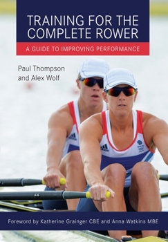 Paperback Training for the Complete Rower: A Guide to Improving Performance Book