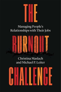 Hardcover The Burnout Challenge: Managing People's Relationships with Their Jobs Book