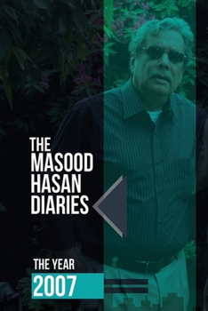 Paperback The Masood Hasan Diaries: The Year 2007 Book