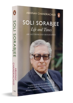 Paperback Soli Sorabjee: Life and Times: An Authorized Biography Book