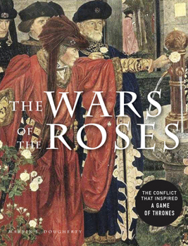 Paperback The Wars of the Roses: The Conflict That Inspired Game of Thrones Book