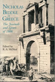 Hardcover Nicholas Biddle in Greece: The Journals and Letters of 1806 Book