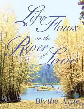 Paperback Life Flows on the River of Love Book